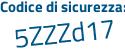 Il Codice di sicurezza è 4f15 segue 2c8 il tutto attaccato senza spazi