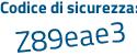 Il Codice di sicurezza è 7 continua con fd397f il tutto attaccato senza spazi