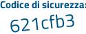 Il Codice di sicurezza è Z8 segue ffe5b il tutto attaccato senza spazi