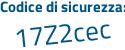 Il Codice di sicurezza è a55Zd continua con ea il tutto attaccato senza spazi