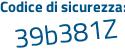 Il Codice di sicurezza è Z continua con 978233 il tutto attaccato senza spazi