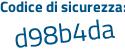 Il Codice di sicurezza è 7e76a continua con dc il tutto attaccato senza spazi