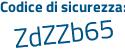 Il Codice di sicurezza è 93 segue 5Zf94 il tutto attaccato senza spazi