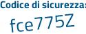 Il Codice di sicurezza è Z4b9 segue 548 il tutto attaccato senza spazi