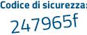 Il Codice di sicurezza è 8Z9a poi 5b3 il tutto attaccato senza spazi