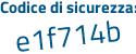 Il Codice di sicurezza è 472a7 continua con b9 il tutto attaccato senza spazi