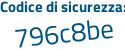 Il Codice di sicurezza è 63b14 segue 5b il tutto attaccato senza spazi