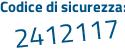 Il Codice di sicurezza è c continua con 8d1cZ1 il tutto attaccato senza spazi
