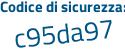 Il Codice di sicurezza è 352c7 continua con dZ il tutto attaccato senza spazi