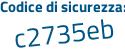Il Codice di sicurezza è 8e continua con 9794Z il tutto attaccato senza spazi