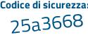 Il Codice di sicurezza è 4 continua con 5Za467 il tutto attaccato senza spazi