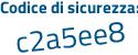 Il Codice di sicurezza è 5a779 segue 84 il tutto attaccato senza spazi