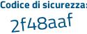 Il Codice di sicurezza è d235595 il tutto attaccato senza spazi