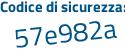 Il Codice di sicurezza è 2Zfce5c il tutto attaccato senza spazi