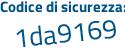 Il Codice di sicurezza è 11c8 poi 8Zf il tutto attaccato senza spazi