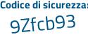Il Codice di sicurezza è 55f segue 5Z63 il tutto attaccato senza spazi