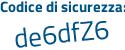 Il Codice di sicurezza è 8e9b247 il tutto attaccato senza spazi
