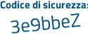 Il Codice di sicurezza è 1Z9fe segue e5 il tutto attaccato senza spazi