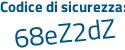 Il Codice di sicurezza è c9bcaZ8 il tutto attaccato senza spazi