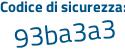 Il Codice di sicurezza è 912Z5 continua con 95 il tutto attaccato senza spazi