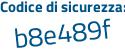 Il Codice di sicurezza è a21e556 il tutto attaccato senza spazi