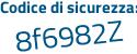 Il Codice di sicurezza è 6954 poi fda il tutto attaccato senza spazi