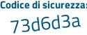 Il Codice di sicurezza è d53c3de il tutto attaccato senza spazi