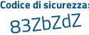 Il Codice di sicurezza è 9a62b continua con 99 il tutto attaccato senza spazi