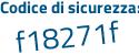 Il Codice di sicurezza è 1 segue 15c249 il tutto attaccato senza spazi