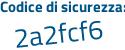 Il Codice di sicurezza è 59b1a65 il tutto attaccato senza spazi
