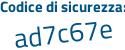 Il Codice di sicurezza è 58 segue 49edc il tutto attaccato senza spazi