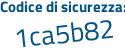 Il Codice di sicurezza è d continua con d32f1a il tutto attaccato senza spazi