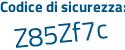 Il Codice di sicurezza è dbf85f7 il tutto attaccato senza spazi