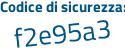 Il Codice di sicurezza è 236 segue 4d94 il tutto attaccato senza spazi