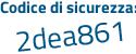 Il Codice di sicurezza è Ze73e31 il tutto attaccato senza spazi