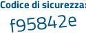 Il Codice di sicurezza è Z continua con a384e5 il tutto attaccato senza spazi