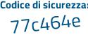 Il Codice di sicurezza è 3 segue e6fa87 il tutto attaccato senza spazi