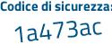 Il Codice di sicurezza è 8d segue f7f4f il tutto attaccato senza spazi