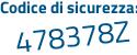 Il Codice di sicurezza è 4965 segue 4f7 il tutto attaccato senza spazi