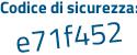 Il Codice di sicurezza è d6Z continua con bc73 il tutto attaccato senza spazi