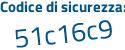Il Codice di sicurezza è 5 poi 39c47b il tutto attaccato senza spazi