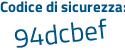 Il Codice di sicurezza è 7c poi a8c39 il tutto attaccato senza spazi