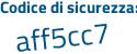 Il Codice di sicurezza è 9817ea8 il tutto attaccato senza spazi