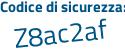Il Codice di sicurezza è Z593 continua con 558 il tutto attaccato senza spazi