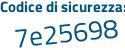 Il Codice di sicurezza è 872 poi 14e5 il tutto attaccato senza spazi