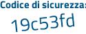 Il Codice di sicurezza è 22 continua con 2858e il tutto attaccato senza spazi