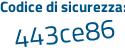 Il Codice di sicurezza è 7634 poi 566 il tutto attaccato senza spazi