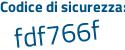 Il Codice di sicurezza è dZ95b5a il tutto attaccato senza spazi