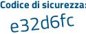 Il Codice di sicurezza è 7 segue f58598 il tutto attaccato senza spazi