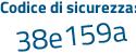 Il Codice di sicurezza è 9 poi 1ZZ4Z8 il tutto attaccato senza spazi